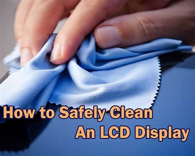 How to Safely Clean An LCD Display